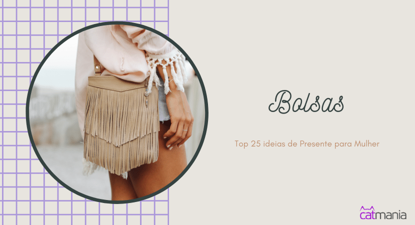 Top 25 ideias de Presente para Mulher -bolsas